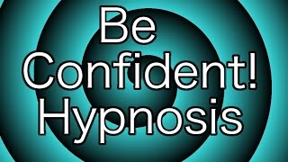Hypnotize Yourself: Boost Your Self-Confidence Hypnosis!