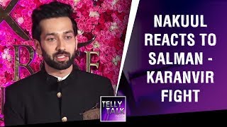 Nakuul Mehta aka Shivaay reacts to Salman Khan - Karanvir Bohra controversy in Bigg Boss 12