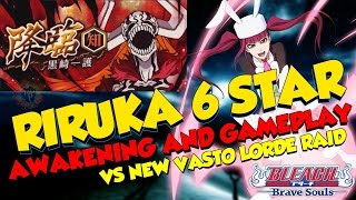Bleach Brave Souls - NEW 6 STAR RIRUKA AWAKENING AND GAMEPLAY! Plus NEW ICHIGO RAID