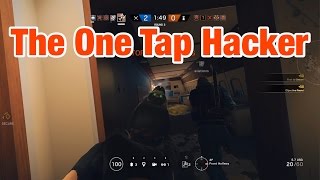 The One Tap Hacker - Rainbow Six Siege