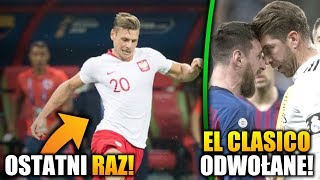 OSTATNI mecz Łukasz Piszczka, TO JUŻ KONIEC! El Clasico ODWOŁANE! Fc Barcelona vs Real Madryt