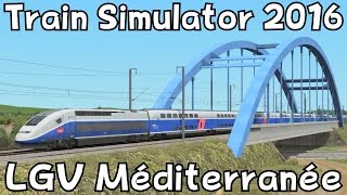 Train Simulator 2016: LGV Marseille - Avignon and back with TGV Duplex