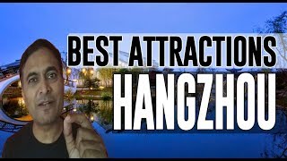 Best Attractions and Places to See in Hangzhou, China
