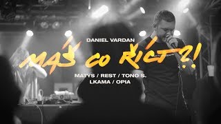 Daniel Vardan - Máš co říct?! feat. Matys, Tono S. & Rest (prod. Lkama, cuty Opia)