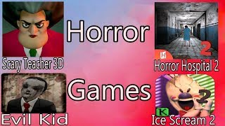 Scary Teacher 3D, Ice Scream Episode 2, Evil Kid, Horror Hospital 2 - | Horror Games | Gameplay