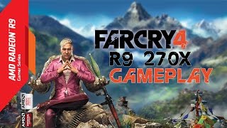 FAR CRY 4 | PC Gameplay | R9 270X [ULTRA] | 1080p HD