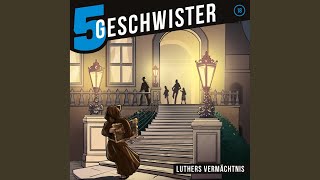 Kapitel 5 - Luthers Vermächtnis (5 Geschwister 18)
