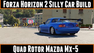 Forza horizon 2 Silly Car Build Quad Rotor Mazda MX- 5