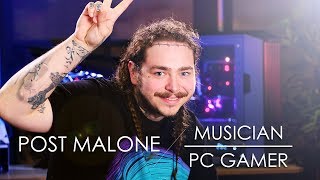 Post Malone - Musician turned PC Gamer