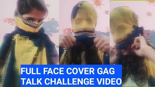 Gagtalk challenge, ?full face cover challenge video,most most requested video.