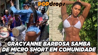Com micro short Gracyanne Barbosa samba em comunidade #PopDrops @PopZoneTV