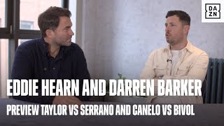 Eddie Hearn and Darren Barker on Katie Taylor vs. Amanda Serrano and Canelo Alvarez vs. Dmitry Bivol