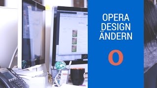Opera Browser Design ändern 2017