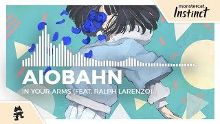 Aiobahn - In Your Arms (feat. Ralph Larenzo) [Monstercat Release]