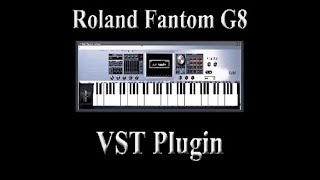 Roland Fantom G8 VST Plugin  + Sound samples