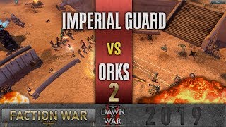 Dawn of War 2 - Faction Wars 2019 | Imperial Guard vs Orks #2