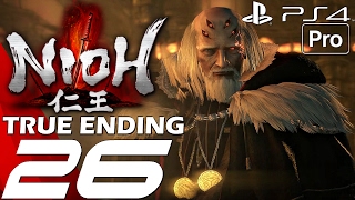 Nioh - Gameplay Walkthrough Part 26 - True Ending & Hundred Eyes Final Boss (PS4 PRO)