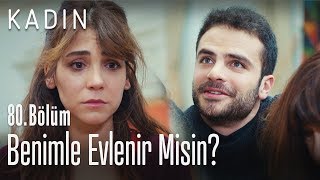 Benimle evlenir misin? - Kadın 80. Bölüm