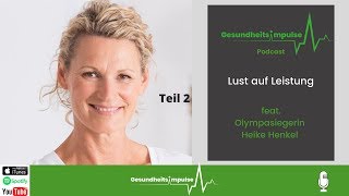 Lust auf Leistung! Podcast-Interview mit der Olympasiegerin und Mentaltrainerin Heike Henkel (Teil2)