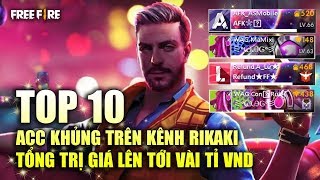 Free Fire | TOP 10 Acc Khủng Siêu To Khổng Lồ Từng Xuất Hiện Trên Kênh Rikaki Gaming