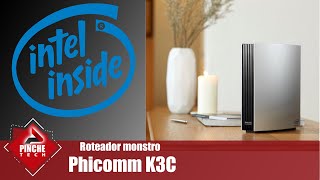 Phicomm K3C- Um roteador Incrível com processador Intel
