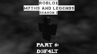D3F4LT | ROBLOX Myths and Legends season 3 part 6