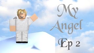 ROBLOX SERIES - MY ANGEL - EP 2