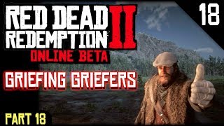 RDR2 Online - Griefing Griefers Part 18