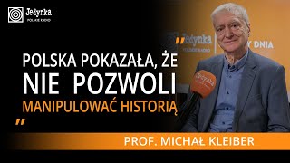 Prof. Kleiber: następuje próba zakłamania historii