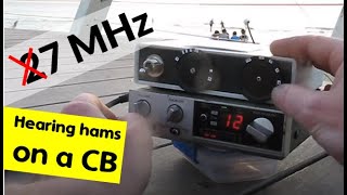 27 MHz CB radio tunes 7 MHz amateurs