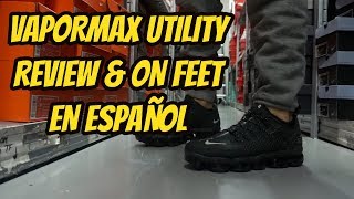 NIKE VAPORMAX UTILITY REVIEW & ON FEET EN ESPAÑOL!