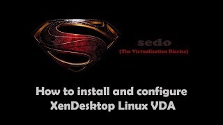 How to Install & Configure XenDesktop Linux VDA