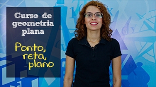 Curso de Geometria - Aula de ponto, reta e plano