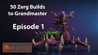 StarCraft 2: NEW SERIES!!! - 50 Zerg Builds to Grandmaster Episode 1