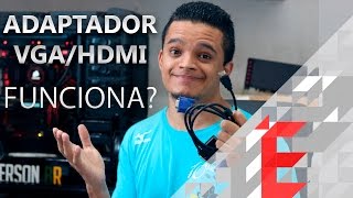 Adaptador Hdmi Para Vga funciona nas novas placas de vídeo?
