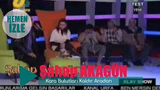 Şahap Akagün - Kara Bulutları Kaldır Aradan