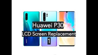 HUAWEI P30  LCD Screen replacement | remplacer écran Huawei p30