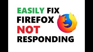 How to Fix Mozilla Firefox Not Responding or Hangs Issue | Easiest Way 2018