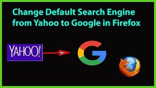 How to Change Default Search Engine from Yahoo to Google on Firefox?
