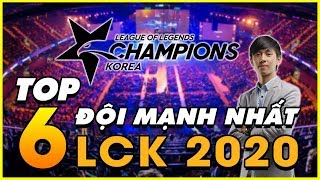 NHẬN ĐỊNH TOP 6 ĐỘI MẠNH NHẤT TRƯỚC THỀM LCK MÙA XUÂN 2020 | BLV VĂN TÙNG