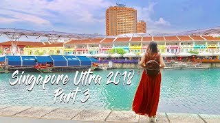 Ultra Singapore 2018 Part 3