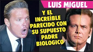 Luis Miguel y el increíble parecido con su supuesto padre biológico