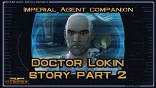 SWTOR Doctor Lokin Story part 2: A Delicate Thing