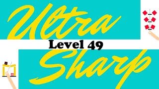 Ultra Sharp Level 49