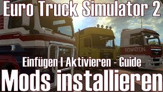 Euro Truck Simulator 2 ★ Mods installieren ★ Einfügen I Aktivieren Guide [Deutsch/HD]