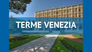 TERME VENEZIA 4* Термальные курорты обзор – отель ТЕРМЕ ВЕНЕЦИЯ 4* Термальные курорты видео обзор