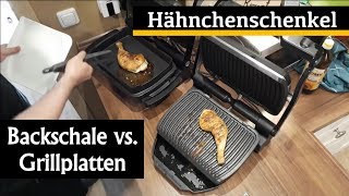 Hähnchenschenkel im OptiGrill - Backschale vs. Grillplatten