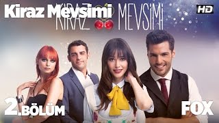 Kiraz Mevsimi 2. Bölüm