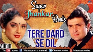 Tere Dard Se Dil - Super Jhankar Beats | Deewana | Rishi Kapoor & Divya Bharti | Bollywood Sad Songs