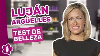 Los trucos de belleza de Luján Argüelles